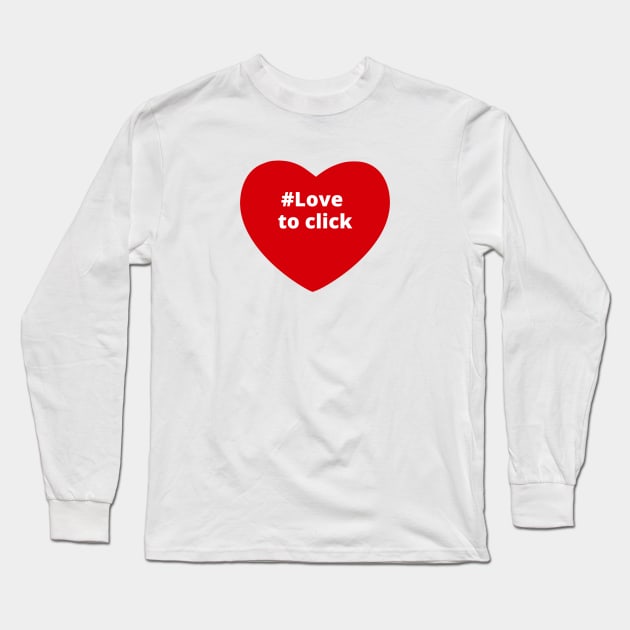 Love to Click - Hashtag Heart Long Sleeve T-Shirt by support4love